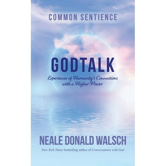 GodTalk: Experiences of Humanity's Connections with a Higher Power, (Hardcover)