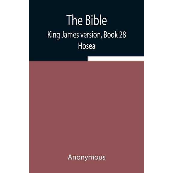 The Bible, King James Version, Book 28; Hosea, (Paperback)