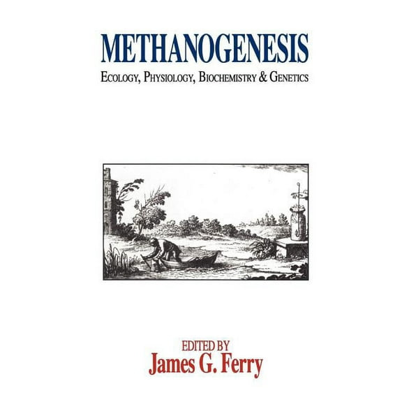 Chapman & Hall Microbiology Methanogenesis: Ecology, Physiology, Biochemistry & Genetics, (Hardcover)