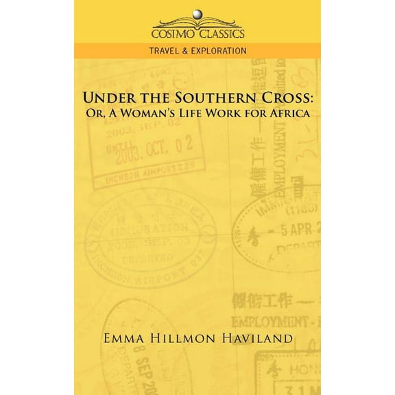 Under the Southern Cross: Or, a Woman's Life Work for Africa, (Paperback)