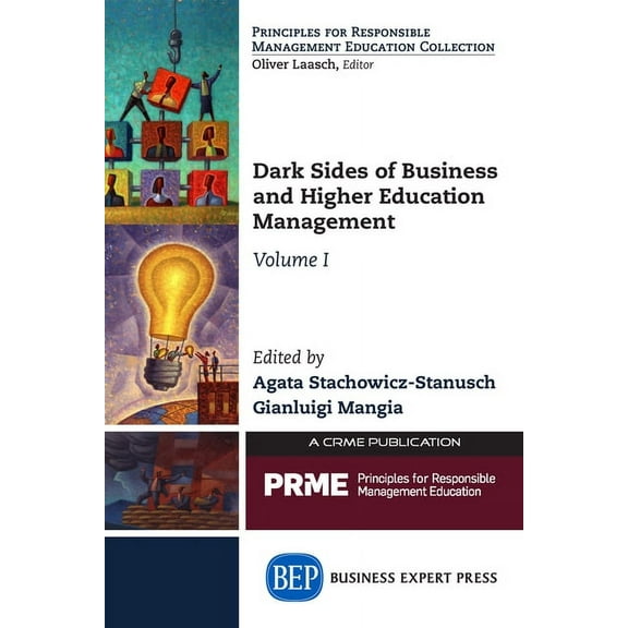 Dark Sides of Business and Higher Education Management, Volume I, (Paperback)