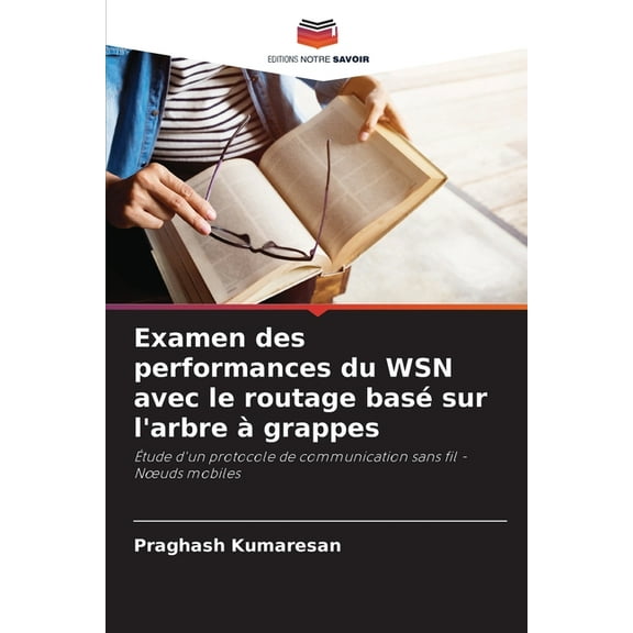 Examen des performances du WSN avec le routage basé sur l'arbre à grappes, (Paperback)