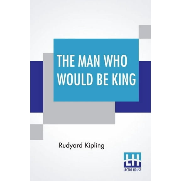 The Man Who Would Be King, (Paperback)