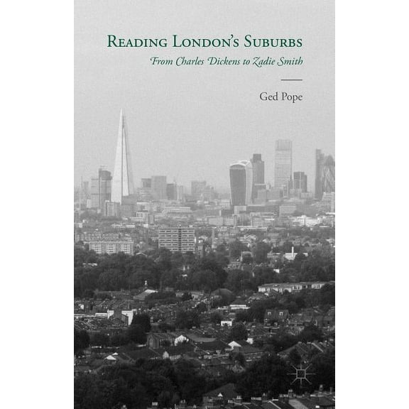 Reading London's Suburbs: From Charles Dickens to Zadie Smith, (Hardcover)
