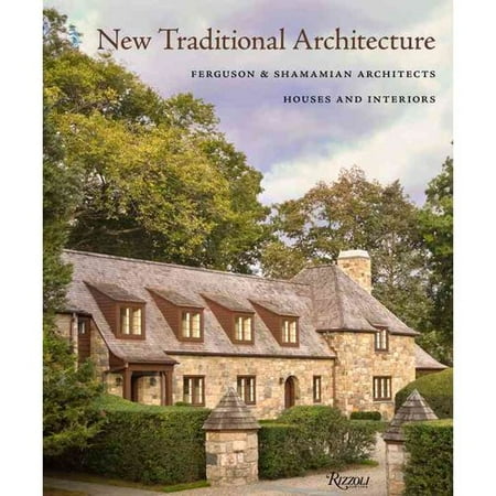New Traditional Architecture Ferguson Amp Shamamian