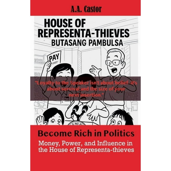 Become Rich in Politics: Money, Power, and Influence in the House of Representa-thieves, (Paperback)