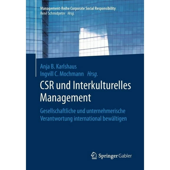 Management-Reihe Corporate Social Respon Csr Und Interkulturelles Management: Gesellschaftliche Und Unternehmerische Verantwortung International BewÃ¤ltigen, (Paperback)