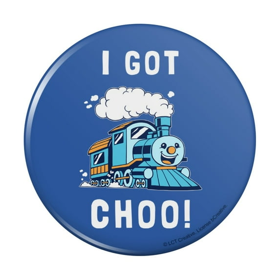I Got Choo Train You Funny Humor Pinback Button Pin