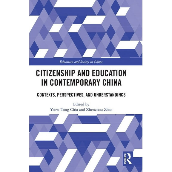 Education and Society in China Citizenship and Education in Contemporary China: Contexts, Perspectives, and Understandings, (Hardcover)