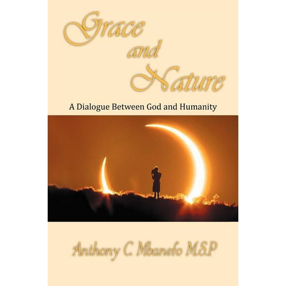 Grace and Nature : A Dialogue Between God and Humanity