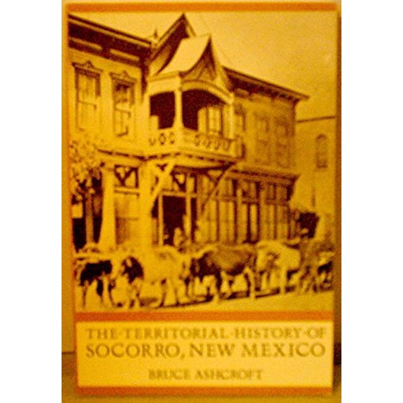Pre-Owned Territorial History of Socorro, New Mexico (SOUTHWESTERN STUDIES) (Paperback) 0874041694 9780874041699