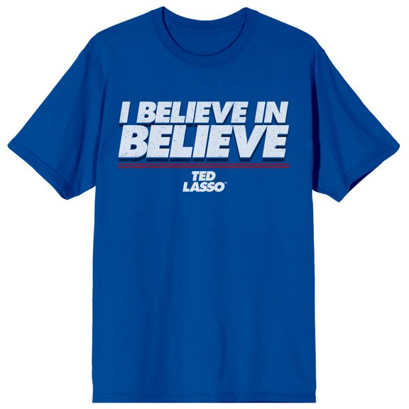 Ted Lasso I Believe in Believe Men's Blue  T-Shirt-S