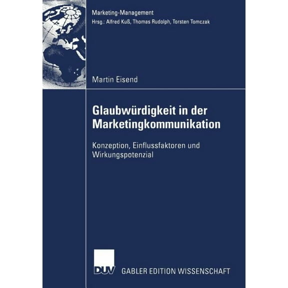 Marketing-Management GlaubwÃ¼rdigkeit in Der Marketingkommunikation: Konzeption, Einflussfaktoren Und Wirkungspotenzial, (Paperback)