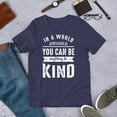 thumbnail image 2 of In A World Where You can Be Anything Be Kind, 2 of 10