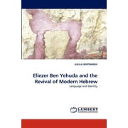 Eliezer Ben Yehuda and the Revival of Modern Hebrew (Paperback)