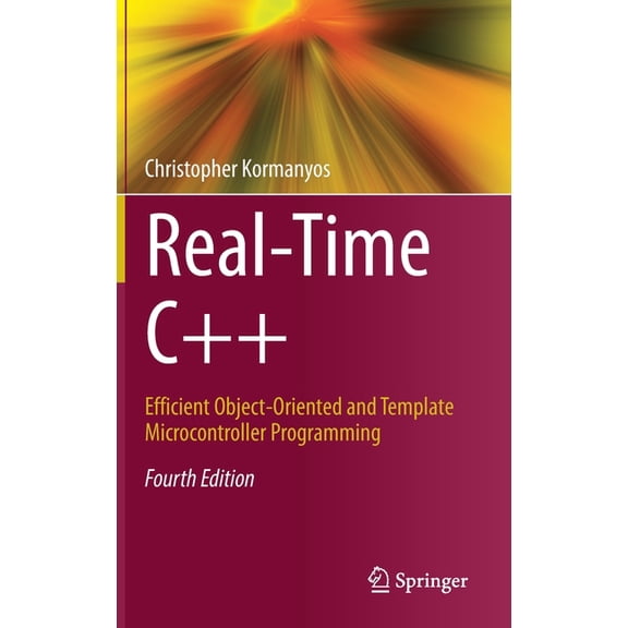Real-Time C  : Efficient Object-Oriented and Template Microcontroller Programming, (Hardcover)