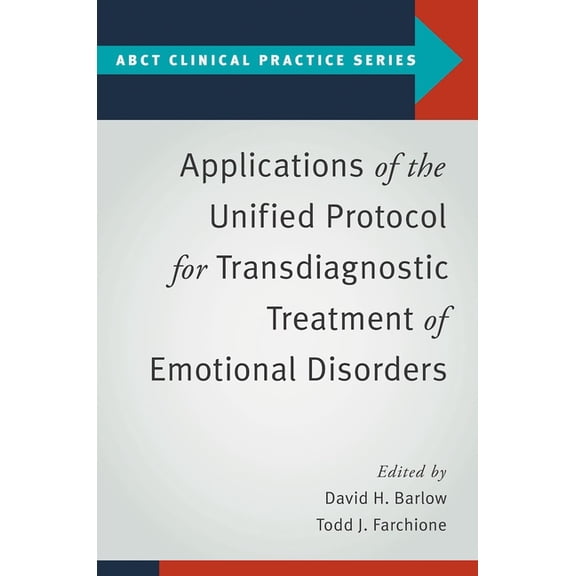 Abct Clinical Practice Applications of the Unified Protocol for Transdiagnostic Treatment of Emotional Disorders, (Paperback)