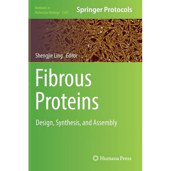 Methods in Molecular Biology Fibrous Proteins: Design, Synthesis, and Assembly, Book 2347, (Hardcover)