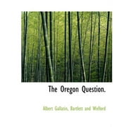 The Oregon Question. (Paperback)