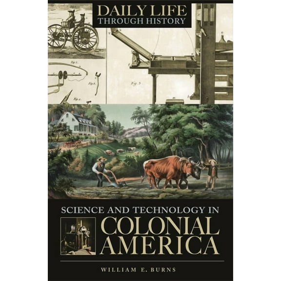 Science and Technology in Colonial America, (Hardcover)