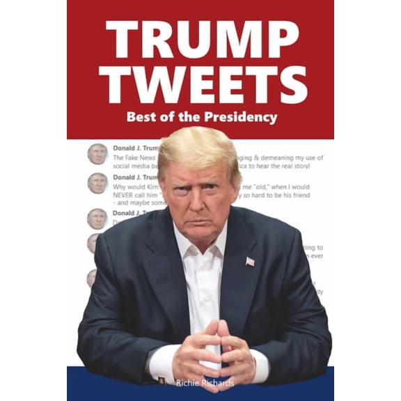Trump Tweets: Best of the Presidency, (Paperback)