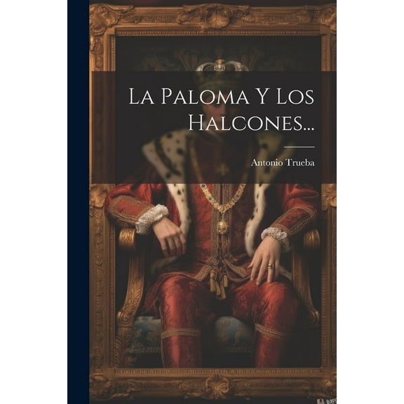 La Paloma Y Los Halcones... (Paperback)