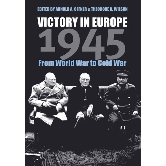 Modern War Studies Victory in Europe 1945: From World War to Cold War, (Hardcover)