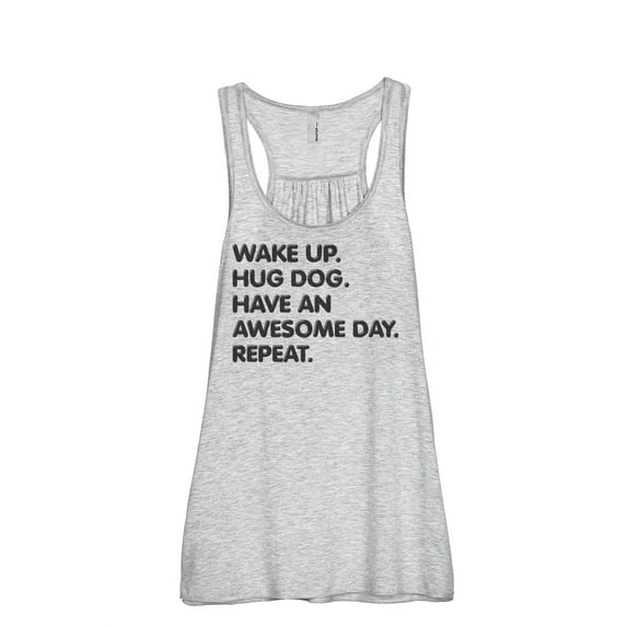 Wake Up Hug Dog Have An Awesome Day Repeat Women's Fashion Sleeveless Flowy Racerback Tank Top Sport