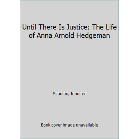 Until There Is Justice : The Life of Anna Arnold Hedgeman, Used [Hardcover]