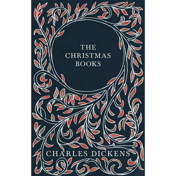 The Christmas Books;A Christmas Carol, The Chimes, The Cricket on the Hearth, The Battle of Life, & The Haunted Man and , (Hardcover)