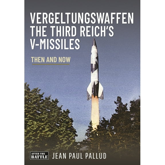 Then and Now The German Secret Weapons: Then and Now, (Hardcover)