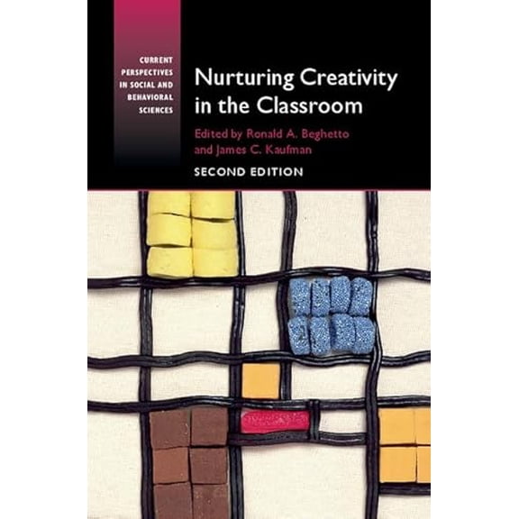 Pre-Owned Nurturing Creativity in the Classroom (Current Perspectives in Social and Behavioral Sciences), 9781107103153, 1107103150, Hardcover, 2 edition