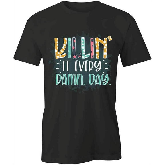 Killin' It T-Shirt | Motivational Inspirational Black Tee Gift