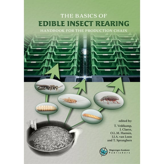 Insects as Food and Feed The Basics of Edible Insect Rearing: Handbook for the Production Chain, Book 2, (Paperback)