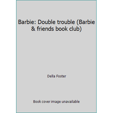 Pre-Owned Barbie: Double trouble (Barbie & friends book club) (Hardcover) 0717289605 9780717289608
