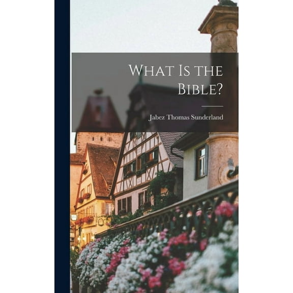 What is the Bible?, (Hardcover)