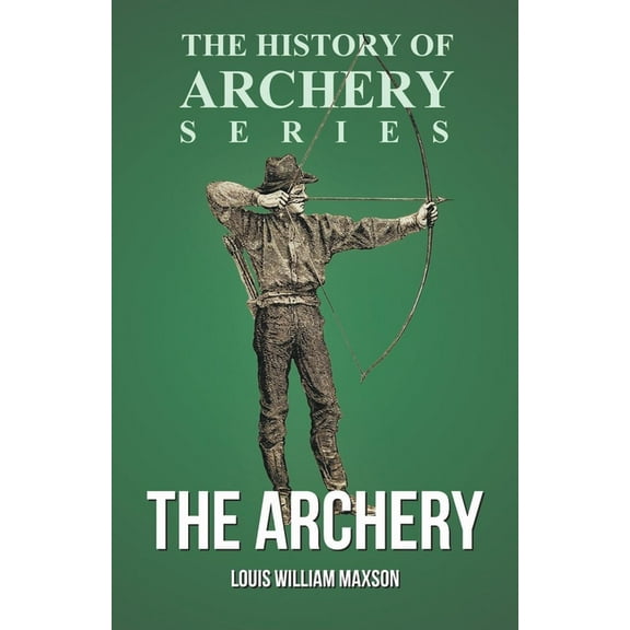 The Archery (History of Archery Series), (Paperback)