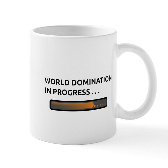 CafePress - WORLD DOMINATION IN PROGRESS Mug - 11 oz Ceramic Mug - Novelty Coffee Tea Cup