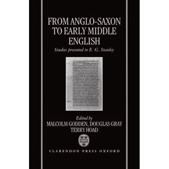 Pre-Owned From Anglo-Saxon to Early Middle English : Studies Presented to E. G. Stanley (Hardcover) 9780198117766