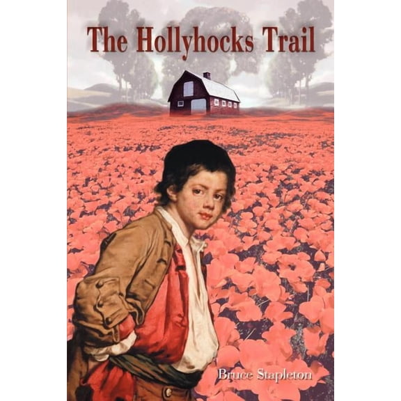 The Hollyhocks Trail, (Paperback)