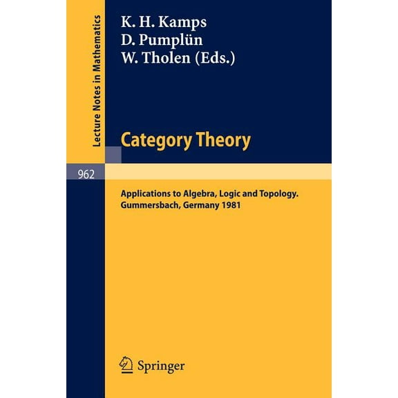 Lecture Notes in Mathematics Category Theory: Applications to Algebra, Logic and Topology, Book 962, (Paperback)