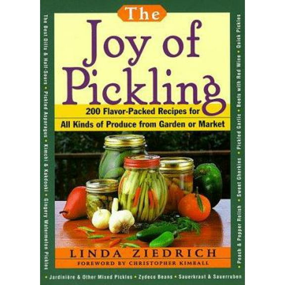 Pre-Owned Joy of Pickling: 250 Flavor-Packed Recipes for Vegetables for All Kinds of Produce from Garden or Market (Paperback) 1558321330 9781558321335