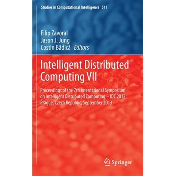 Pre-Owned Studies in Computational Intelligence: Intelligent Distributed Computing VII: Proceedings of the 7th International Symposium on Intelligent Distributed Computing - IDC 2013, Prague, Czech Republic, Se