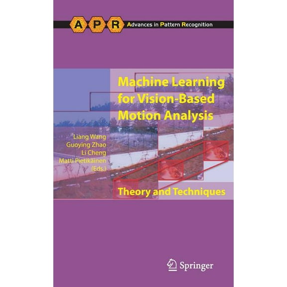 Advances in Computer Vision and Pattern Machine Learning for Vision-Based Motion Analysis: Theory and Techniques, (Hardcover)