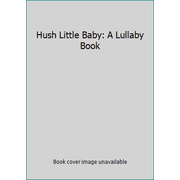 Angle View: Hush Little Baby: A Lullaby Book [Board book - Used]