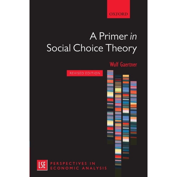 London School of Economics Perspectives  A Primer in Social Choice Theory Revised Edition, (Paperback)