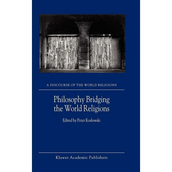 Discourse of the World Religions Philosophy Bridging the World Religions, Book 5, (Hardcover)