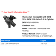 thumbnail image 2 of Thermostat - Compatible with 2012 - 2016 BMW 528i xDrive 2.0L 4-Cylinder 2013 2014 2015, 2 of 2