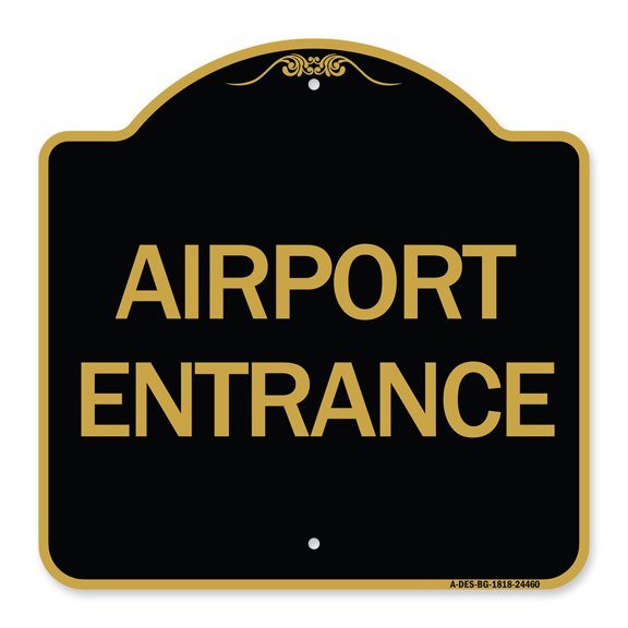 SignMission A-DES-BG-1818-24460 18 x 18 in. Designer Series Sign - Airport Entrance, Black & Gold
