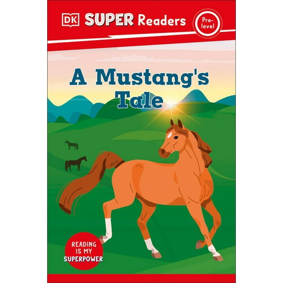 DK Super Readers DK Super Readers Pre-Level a Mustang's Tale, (Hardcover)